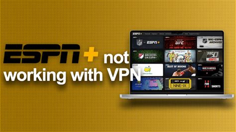 How to Fix ESPN+ Not Working With VPN [Feb 2024 Hacks].